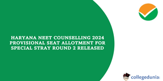 Haryana NEET Counselling 2024: Provisional Seat Allotment for Special Stray Round-2 Released
